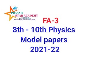 FA3 papers 2021-22II 8th -10th Physical science model papers