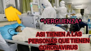 Se FILTRA VIDEO de como tienen a las PERSONAS con CORONAVIRUS *VERGÜENZA*