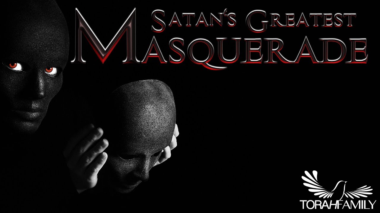Satan's Greatest Masquerade