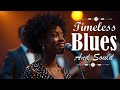 Best Soulful Blues Love Songs | Timeless Smooth Classics of Love & Heart