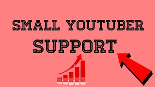 CALLING ALL SMALL YOUTUBERS - SMALL YOUTUBERS SUPPORT VIDEO