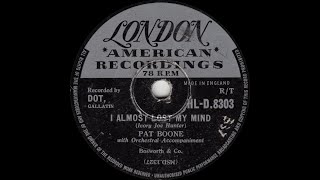 Pat Boone - I Almost Lost My Mind