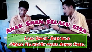 Lagu barat__Baby blue//Koko Feliks__By musik Abang Farel