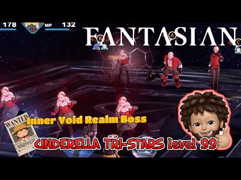 FANTASIAN - Inner Void Realm Boss : CINDERELLA TRI-STARS level 99
