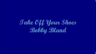 Watch Bobby Bland Take Off Your Shoes video