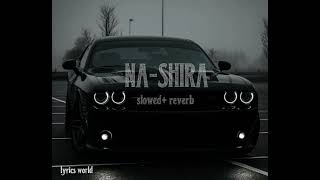 NA-SHIRA (slowed+ reverb) song #song#na shira#slowed#reverb
