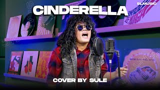 CINDERELLA - SULE ( COVER )