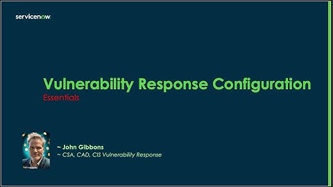 Vulnerability Response Configuration Essentials