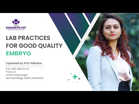 Unlocking the Secrets: IVF Lab Practices for High-Quality Embryos Explained by Dr. Kriti Pathrikar