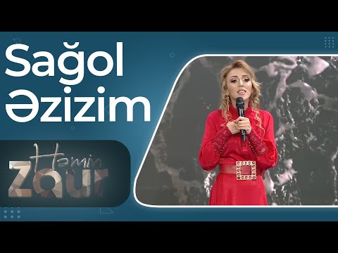 Həmin Zaur - Ofelya Şabanova - Sağol Əzizim