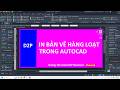 Lisp in bản vẽ hàng loạt trong Autocad (D2P)