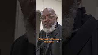 Aftermath of Losing Someone