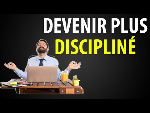 Vidéo: Comment Devenir Plus Discipliné