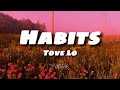 Tove Lo - Habits ( Lyrics )