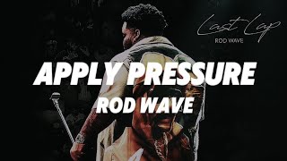Rod Wave - Apply Pressure (Lyrics)
