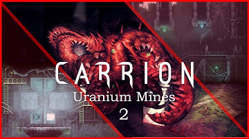 CARRION | Walkthrough Gameplay | Part 2 - Uranium Mines