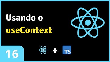 Curso de react: Aula 16 - Usando o useContext