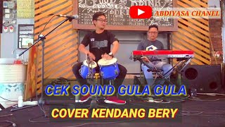 CEK SOUND GULA GULA BERY KENDANG INDOSIAR