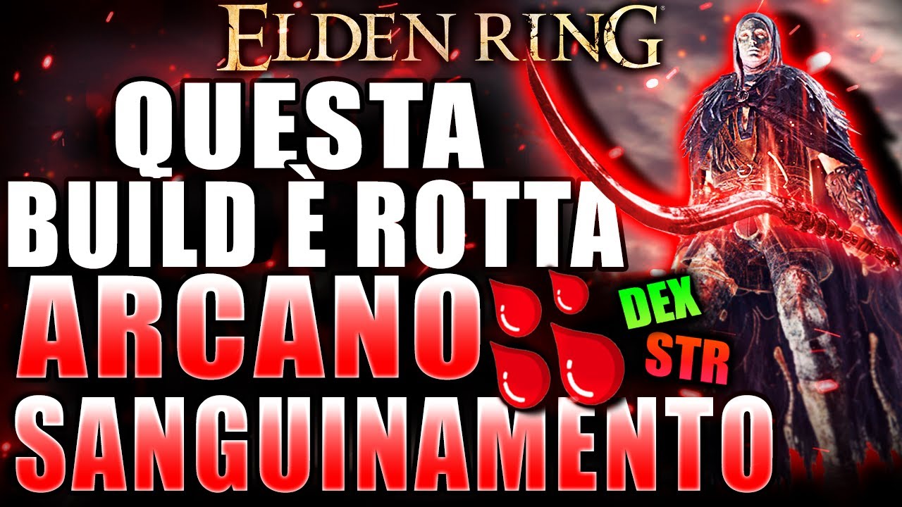 Questa Build È ROTTA! - ARCANO SANGUINAMENTO | STR-DEX | Elden Ring ...