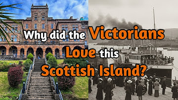 Why did the Victorians love the Scottish Isle of Bute?