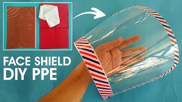DIY PPE: Quick and Easy Face Shield