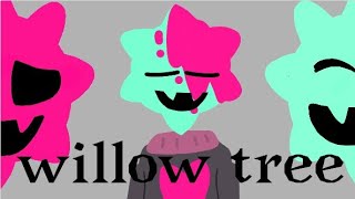 Willow tree (meme?) [Gift]
