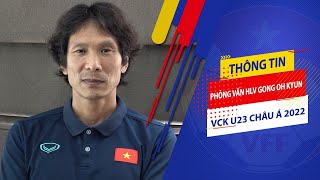 HLV Gong Oh Kyun: “Tôi đặt niềm tin vào các cầu thủ U23 Việt Nam!” | VFF Channel