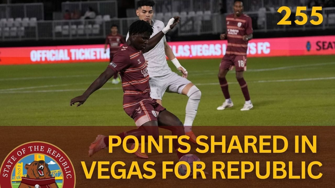 Points Shared in Las Vegas for Sac Republic - SOTR Podcast EP 255 Points Shared in Las Vegas for Sac Republic - SOTR Podcast EP 255