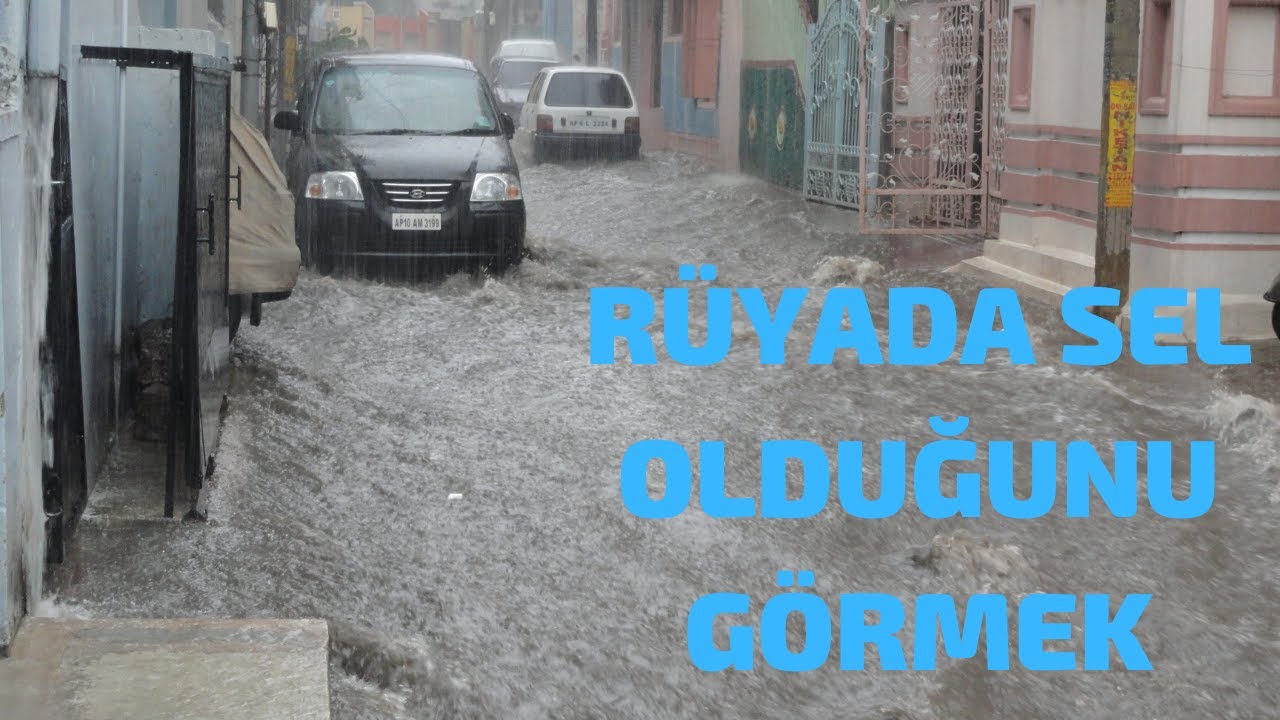 RÜYADA SEL OLDUĞUNU GÖRMEK - Rüya Yorumları - Rüya Tabirleri - Rüya