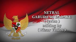 Download Lagu NETRAL || GARUDA DI DADAKU ( lyrics ) MP3