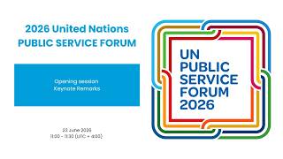 2026 UN Public Service Forum - Opening Session and Keynote Address