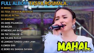 FULL ALBUM DANGDUT TASYA ROSMALA || MAHAL - TEGA (SEMAKIN MENYALA) - GELAS RETAK - BIMBANG