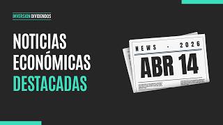 🗞️ Noticias económicas destacadas 📅 14/04/2026 screenshot 5