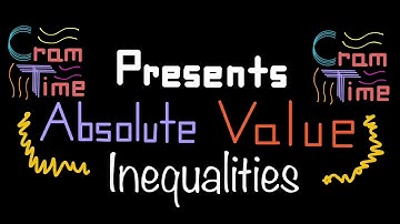 Absolute Value Inequalities EXPLAINED: CramTime