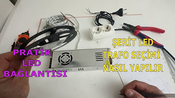 ŞERİT LED NASIL BAĞLANIR / TRAFO SEÇİMİ NASIL YAPILIR ?
