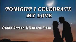Tonight I celebrate my love- Peabo Bryson & Roberta Flack (Lyrics)