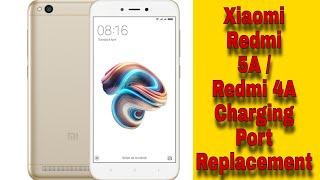 Xiaomi Redmi 5A / Redmi 4A Charging Port Replacement | How To Solve MI Charging Problem