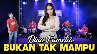 Bukan Tak Mampu - Dina Famelia ( Penyu Music Comeback ) Version - Cover