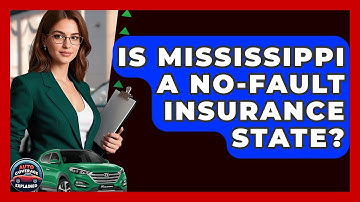 Is Mississippi A No-fault Insurance State? - Auto Coverage Explained