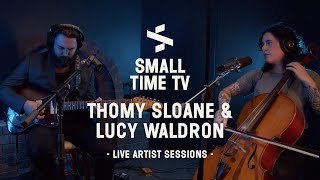 Small Time TV Live Artist Sessions - Thomy Sloane &amp; Lucy Waldron