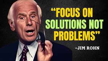 Focus on Solutions, Not Problems - Jim Rohn Motivation