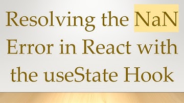 Resolving the NaN Error in React with the useState Hook