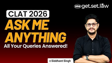 Ask me anything! CLAT 2026 All your queries answered! Siddhant Singh