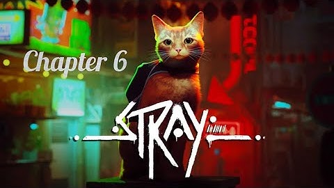Stray Chapter - 6 The Slums Part 2 Walkthrough (PS4) (No Commentary)
