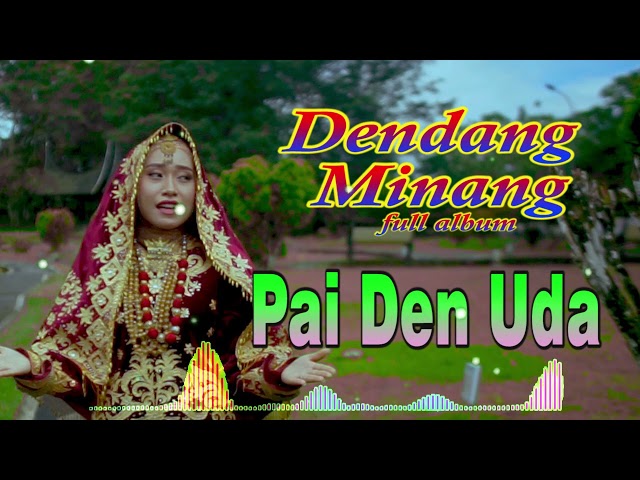 DENDANG MINANG TERBARU PAI DEN UDA FULL ALBUM class=