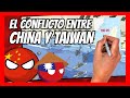 ✅ El CONFLICTO entre CHINA y TAIWÁN resumido en 10 minutos