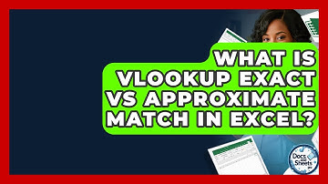 What Is VLOOKUP Exact Vs Approximate Match In Excel? - Docs and Sheets Pro