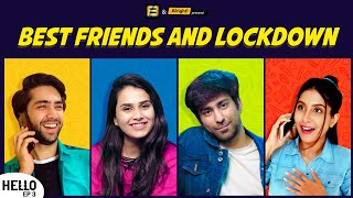 Best Friends and Lockdown | Hello Ep. 3 | Ft. Anushka Kaushik & Ambrish Verma