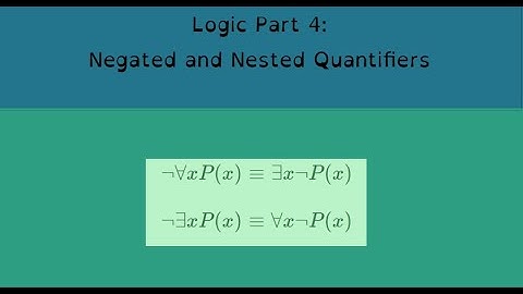 Logic 4: Negated and Nested Quantifiers