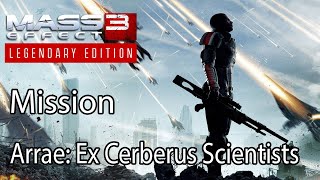 Mass Effect 3 Mission Arrae: Ex Cerberus Scientists